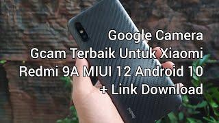 Best Gcam 2021 Google Camera Xiaomi Redmi 9A MIUI 12 Android 10 + Link Download #6