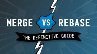 Git MERGE vs REBASE The Definitive Guide