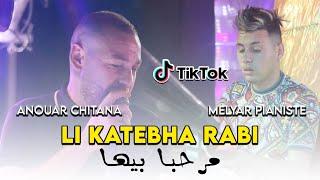 Cheb Anouar Chitana -  Li Katebha Rabi Merhba Biha  - Live 2023 Ft Melyar