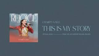 Charity Gayle - This Is My Story Official Audio