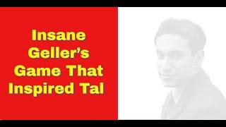 Insane Geller’s Game That Inspired Tal  Efim Geller vs Kogan Odessa 1946