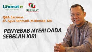 dr. Agus Rahmadi - Penyebab nyeri dada sebelah kiri