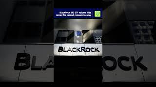 BlackRock BTC ETF volume hits record for second consecutive day  3.0 TV #BlackRock #bitcoin #BTC