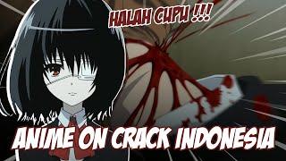 Anime Crack Indonesia 25 - Kena PAYUNG Doang M4TI? AKH CUPUQ EXE Ver.