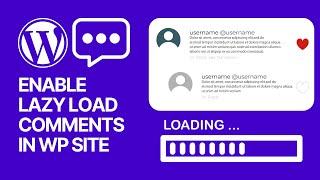 How to Easily Enable Lazy Load Comments in WordPress Without Coding? Site Performance Tutorial 