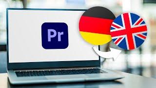 Premiere Pro Sprache umstellen ohne Neuinstallation