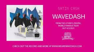 Wavedash - Satin Cash Official Audio