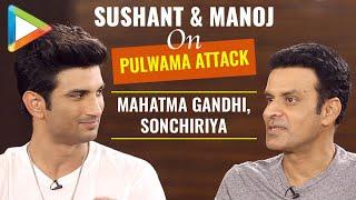 Sushant Singh Rajput & Manoj Bajpayee EXCLUSIVE On Sonchiriya Pulwama Gandhi Ji