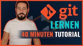 Git Tutorial - In 40 Minuten Git lernen für Anfänger 2021