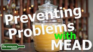 Make Better Mead at Home by Preventing Common Problems.