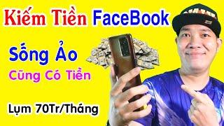 Cách Kiếm Tiền Trên FaceBook Mới Nhất - Lụm 70 ChaiTháng Khoẻ