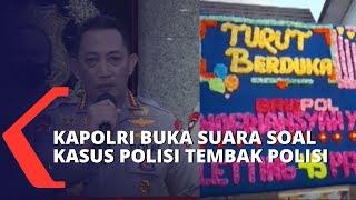 Kapolri Jenderal Listyo Sigit Buka Suara Soal Kasus Polisi Tembak Polisi