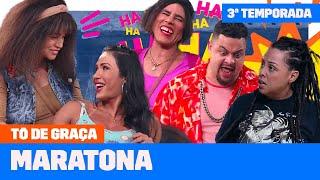 MARATONE a TERCEIRA TEMPORADA de TÔ DE GRAÇA  Tô De Graça  Humor Multishow