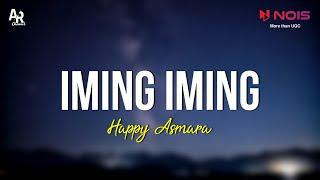 Iming Iming - Happy Asmara LIRIK  Cinta Bojone Uwong HEHE HAHA