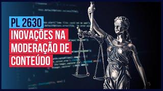 PL 2630 - E a moderação de conteúdo?