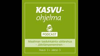 Maailman parasta säilörehua – Jälkilämpeneminen  Kasvuohjelma PODCAST Kausi 3 • Jakso 3