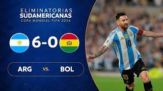 ARGENTINA Vs BOLIVIA 6 0 RESUMEN ELIMINATORIAS SUDAMERICANAS FECHA 10