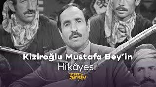 Kiziroğlu Mustafa Beyin Hikâyesi 1980  TRT Arşiv