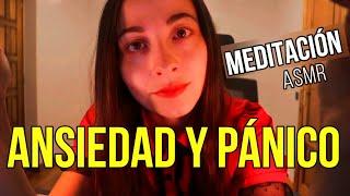 ASMR  MEDITACIÓN AYUDA para ANSIEDAD y ATAQUES de PANICO