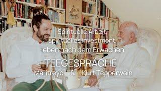 Teegespräche mit Kurt Tepperwein & Maritreyo Leben nach dem Erwachenspirituelle ArbeitInvestment