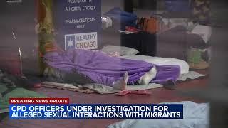 Chicago police officers under investigation for allegations of sex with migrants sources say