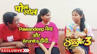 Superstar Singer 3  Pawandeep Arunita Danish Ki Pol Khol  Laisel Rai Khushi Nagar Rajdeep Gosh