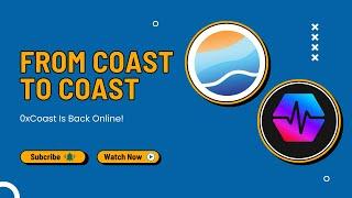 From Coast To Coast 0xCoast Is Back Online