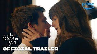 The Idea of You - Official Trailer  Prime Video