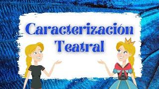 Caracterización teatral cómo caracterizar personajes