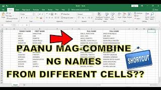 PAANO MAGCOMBINE NG NAMES COMING FROM 2 DIFFERENT CELLS SA EXCEL??? shortcut HOW TO CONCATENATE
