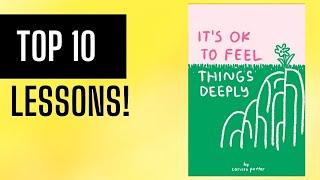 Top 10 Lessons Its OK to Feel Things Deeply by Carissa Potter  Summary