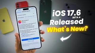 iOS 17.6 Beta 4 Released  What’s New?