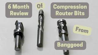 Compression Router bits from Banggood Review - After 6 Months Use