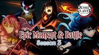 Demon Slayer Season 3 Epic Battles & Moments ALL Episode