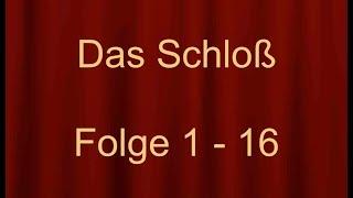 Franz Kafka Das Schloß Folge 1 - 16