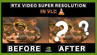 NVIDIA Video Super Resolution in VLC Media Player Experience Old Videos Locally in Better Quality