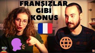 FRANSIZLAR GİBİ FRANSIZCA KONUŞMAK - YABANCILARLA KONUŞMAK İÇİN 10 HİLE