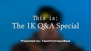 The 1K Q&A Special