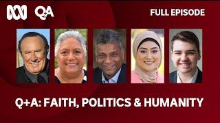 Faith Politics & Humanity  Q+A