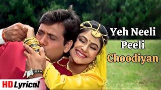 Yeh Neeli Peeli Choodiyan Lyrical  Govinda  Ayesha  Ekka Raja Rani 1994  Udit Narayan