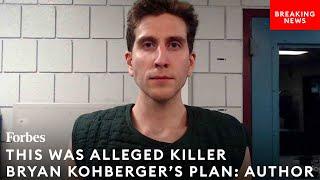 This Was Alleged Killer Bryan Kohbergers Plan On The Night Of Idaho Murders True Crime Author
