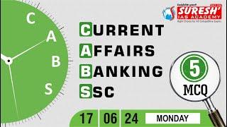 CURRENT AFFAIRS BANKING SSC JUNE-17  Suresh IAS Academy