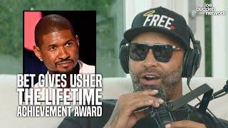 BET Gives Usher The Lifetime Achievement Award  Joe Budden Reacts To The Tribute & Speech