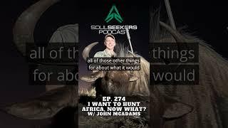 Have you wanted to hunt Africa? #soulseekersnation #podcast