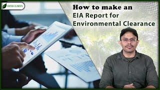 How to make an EIA Report for Environmental Clearance?  Enterclimate