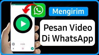 Cara Mengirim Pesan Video Di WhatsApp 2023  Pembaruan Baru Pesan Video WhatsApp