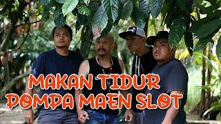 MAKAN TIDUR POMPA SLOT@Ucox Bongax  Kompilasi Video Lucu