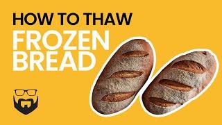 How to Thaw Frozen Bread