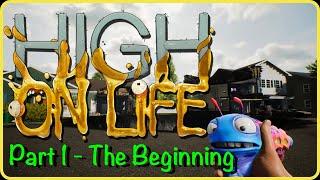 High on Life - Part 1 - The Beginning - Lets Play Part 1