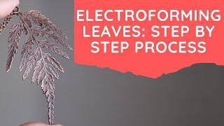 Electroforming Leaves Step By Step Process